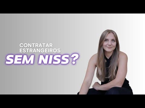 É possível Contratar Estrangeiros Sem NISS? Os 5 Mandamentos da Contratação Internaciona